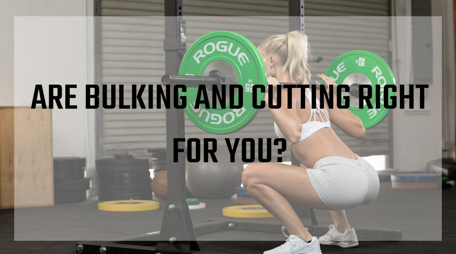 Are Bulking and Cutting Right for You?