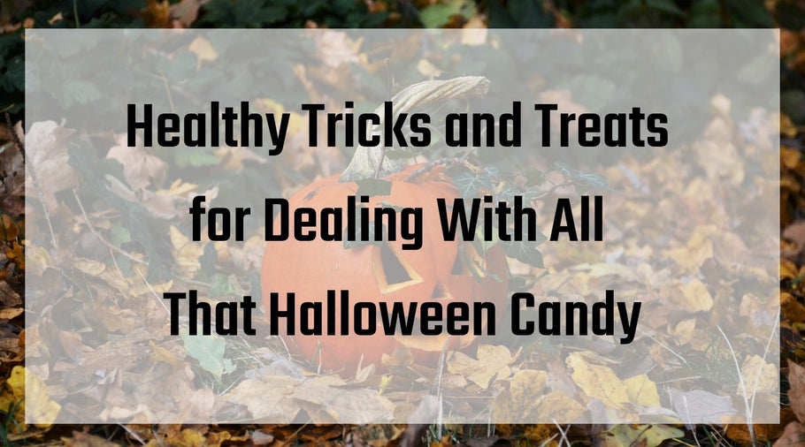 Healthy Tricks and Treats for Dealing With All That Halloween Candy